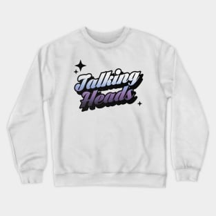 Talking Heads - Retro Classic Typography Style Crewneck Sweatshirt